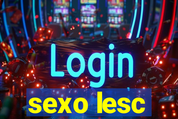 sexo lesc